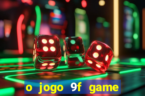 o jogo 9f game paga mesmo