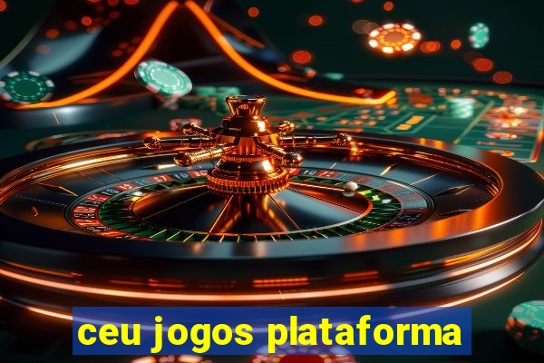 ceu jogos plataforma