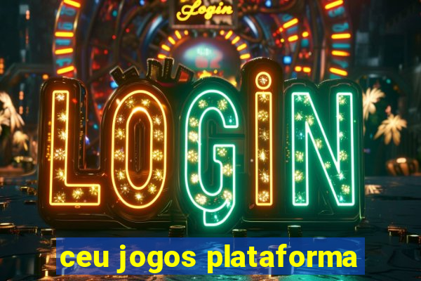 ceu jogos plataforma