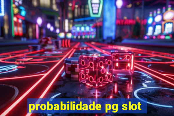 probabilidade pg slot