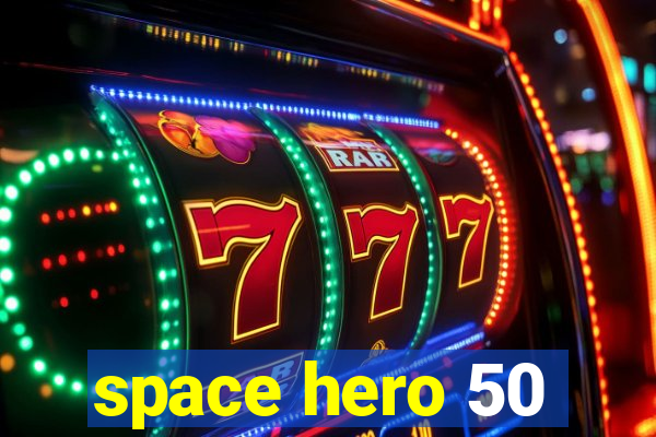 space hero 50