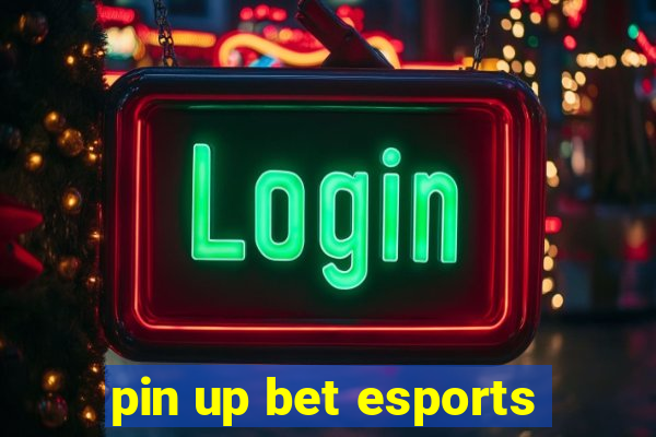 pin up bet esports