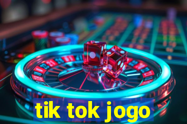 tik tok jogo