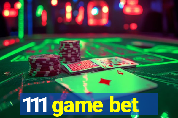 111 game bet