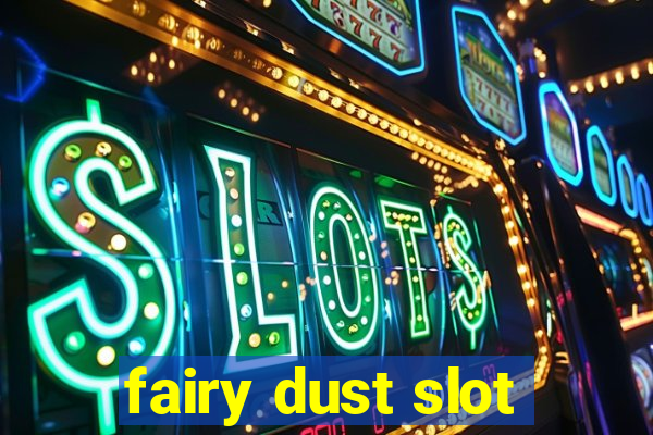 fairy dust slot