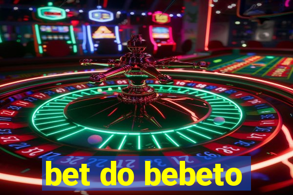 bet do bebeto