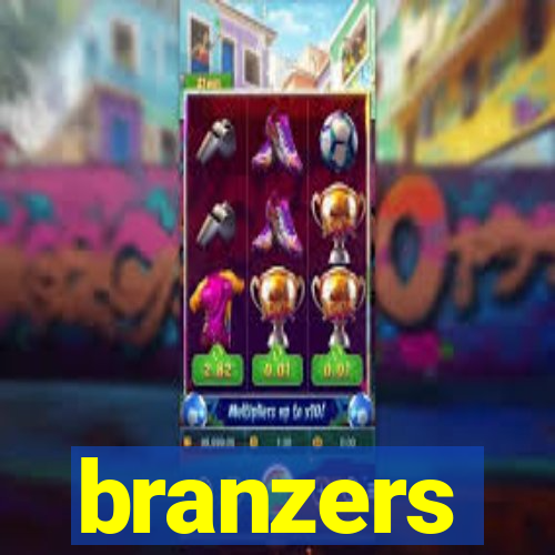 branzers