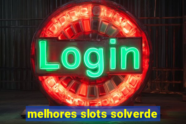 melhores slots solverde