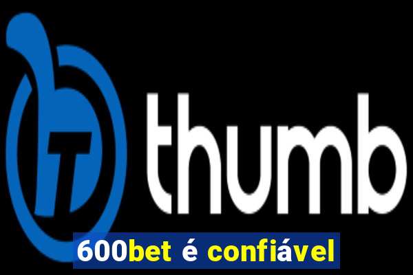 600bet é confiável