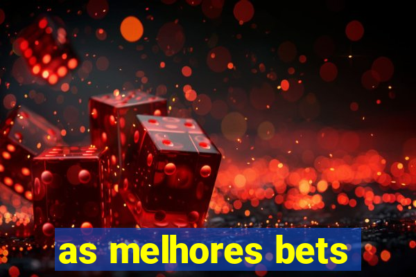 as melhores bets