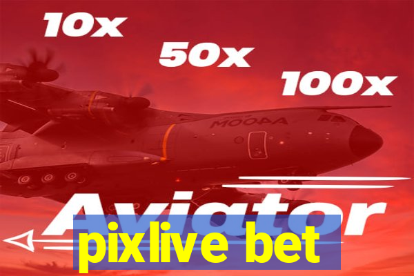 pixlive bet