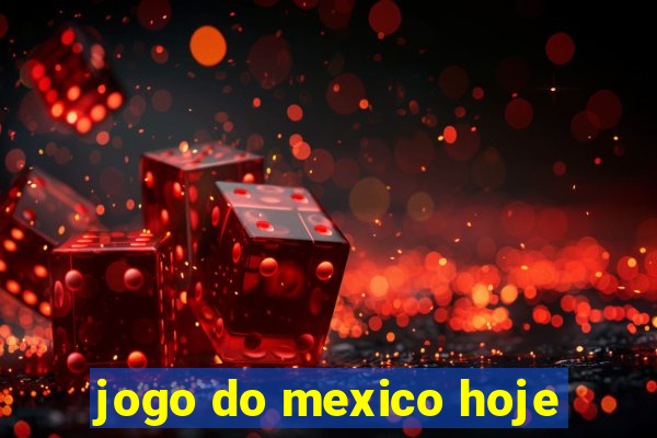 jogo do mexico hoje