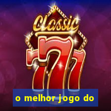 o melhor jogo do