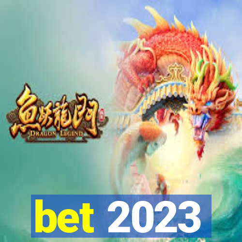 bet 2023