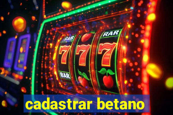 cadastrar betano