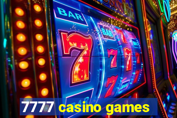 7777 casino games