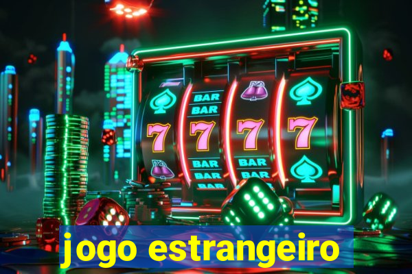 jogo estrangeiro