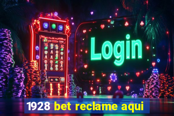 1928 bet reclame aqui