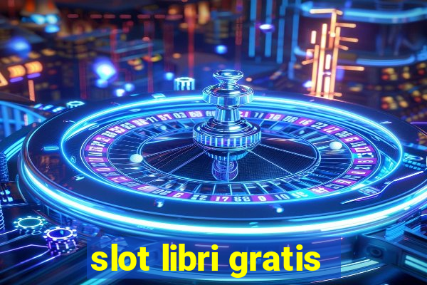 slot libri gratis