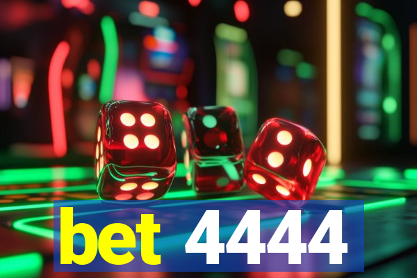 bet 4444