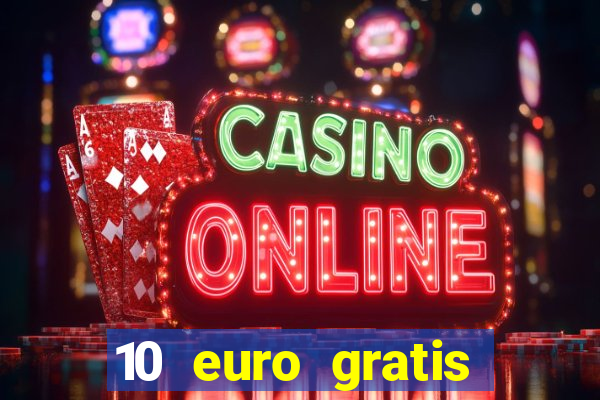 10 euro gratis casino geld