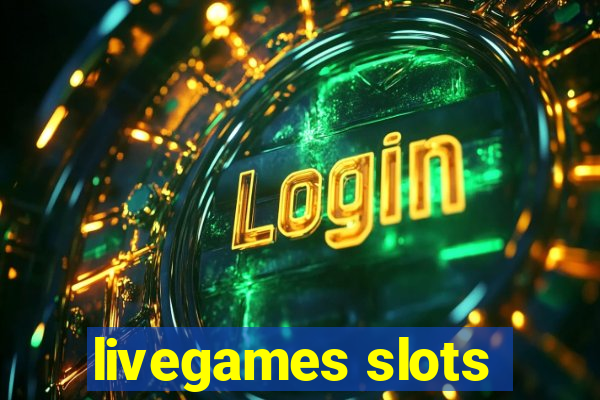 livegames slots