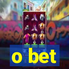 o bet