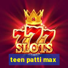 teen patti max