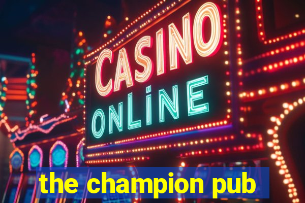 the champion pub