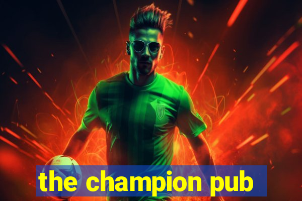 the champion pub