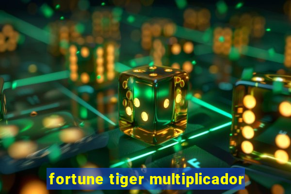 fortune tiger multiplicador