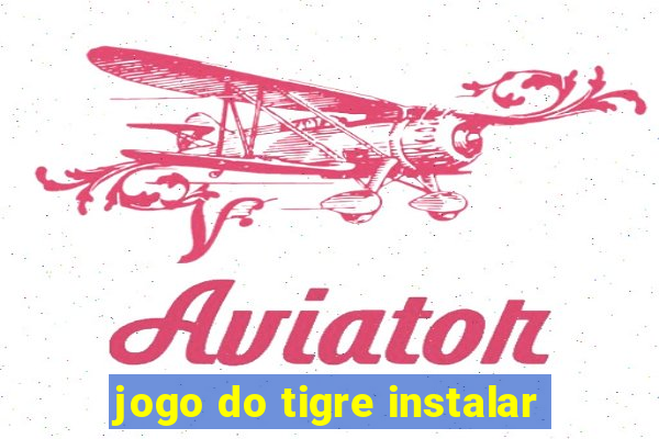 jogo do tigre instalar