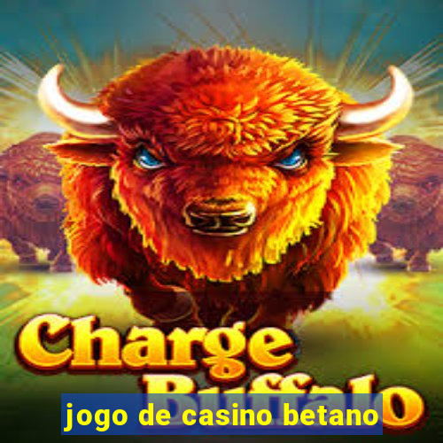 jogo de casino betano