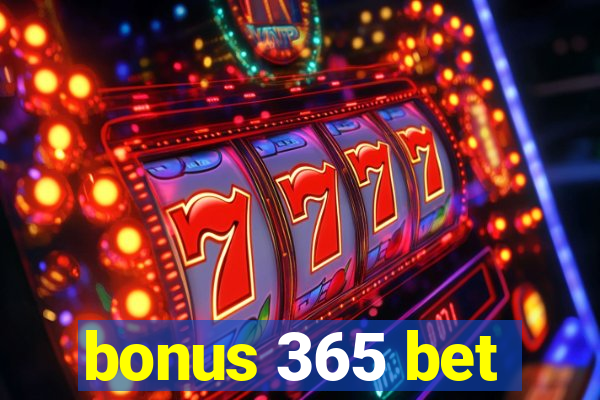 bonus 365 bet