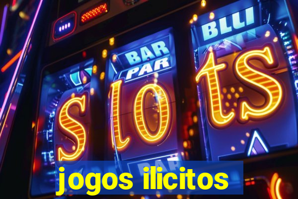 jogos ilicitos