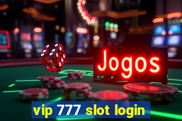 vip 777 slot login