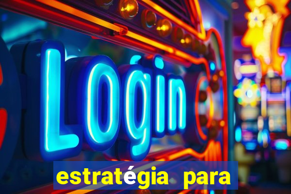 estratégia para ganhar no fortune tiger