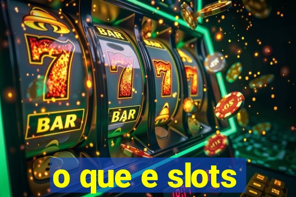 o que e slots