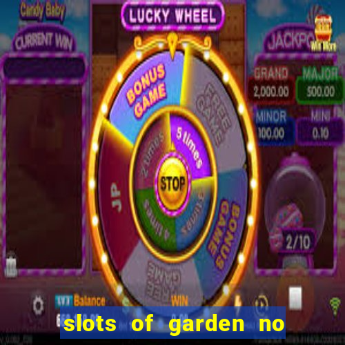 slots of garden no deposit bonus