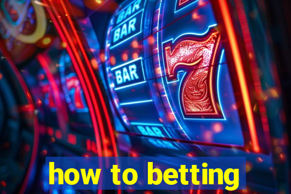 how to betting