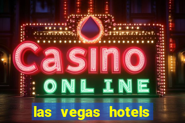 las vegas hotels with casino