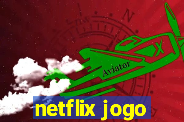 netflix jogo