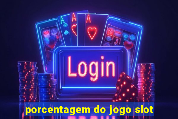 porcentagem do jogo slot