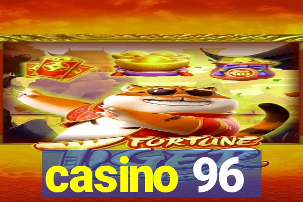 casino 96