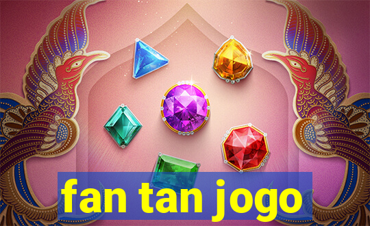 fan tan jogo