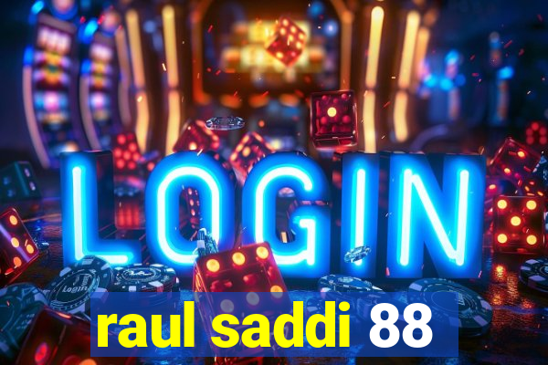 raul saddi 88