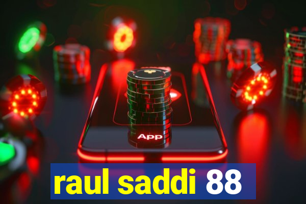 raul saddi 88