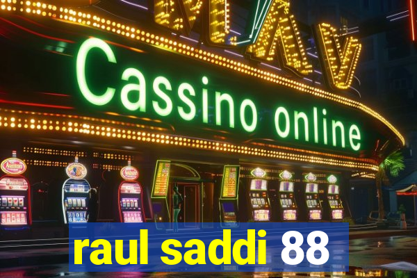 raul saddi 88