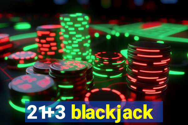 21+3 blackjack