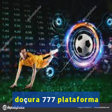 doçura 777 plataforma